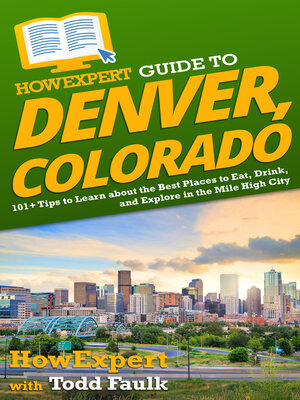 cover image of HowExpert Guide to Denver, Colorado